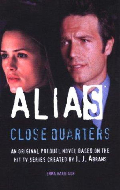 Close Quarters: A Michael Vaughn Novel (Alias) front cover by Emma Harrison, ISBN: 0553494031