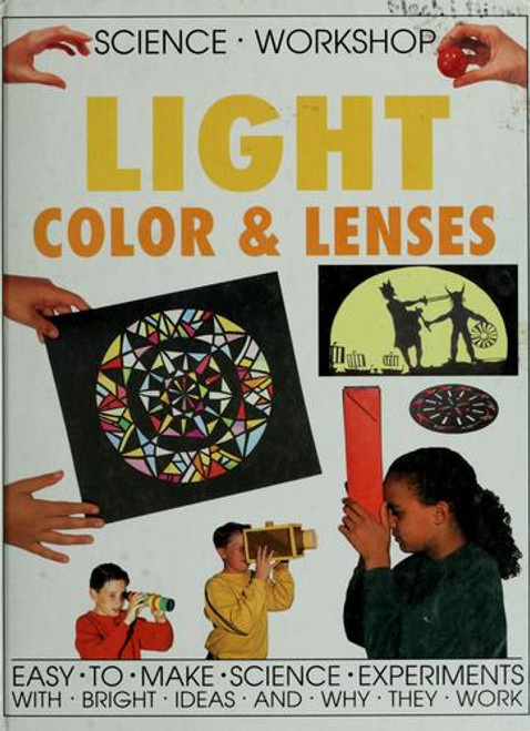 Light, color, & lenses (Science workshop) front cover by Pam Robson, ISBN: 1573351504