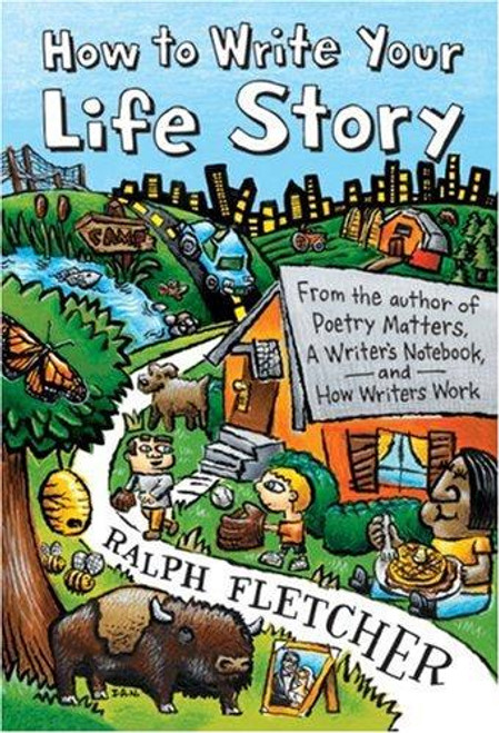 How to Write Your Life Story front cover by Ralph Fletcher, ISBN: 0060507691