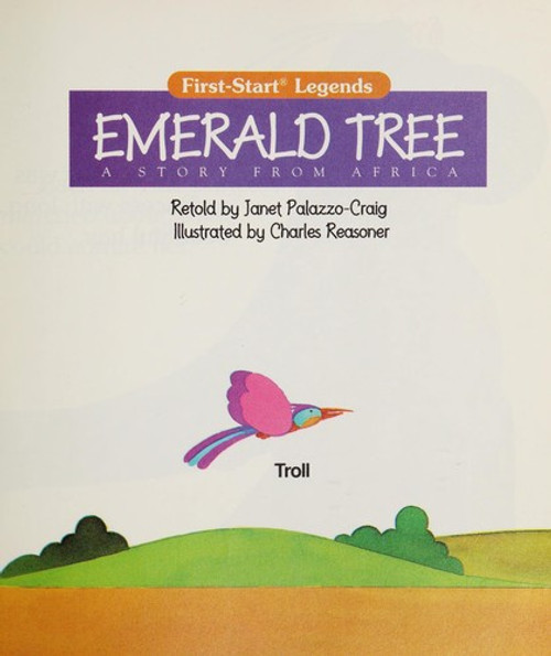 Emerald Tree: A Story from Africa (Legends of the World) front cover by Janet Palazzo-Craig, Charles Reasoner, ISBN: 0816739889