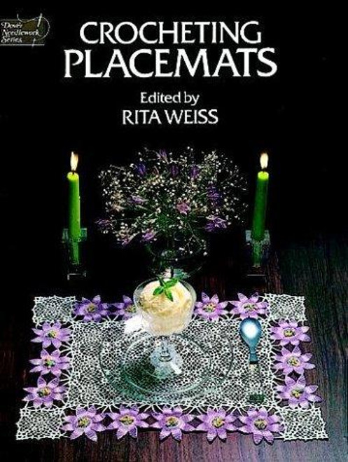 Crocheting Placemats (Needlework Series) front cover by Rita Weiss, ISBN: 0486237001