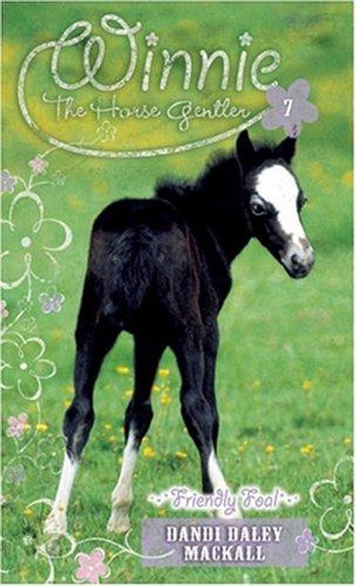 Friendly Foal 7 Winnie the Horse Gentler front cover by Dandi Daley Mackall, ISBN: 0842387234