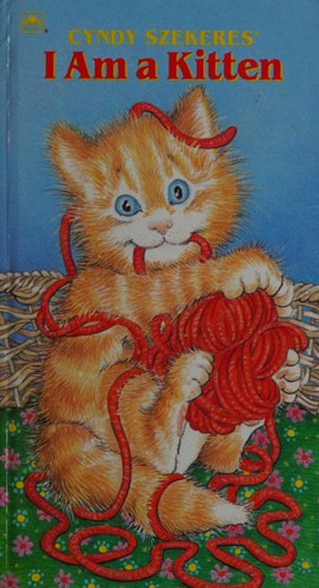 I Am A Kitten (A Golden Sturdy Book) front cover by Cyndy Szekeres,Ole Risom, ISBN: 0307121690