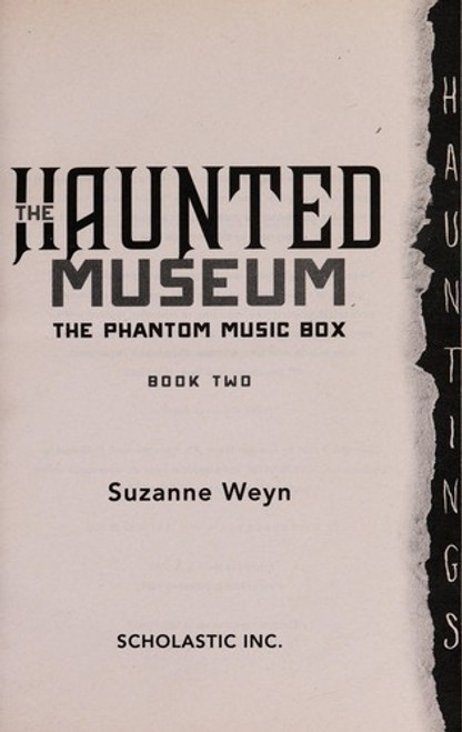 The Phantom Music Box 2  Haunted Museum front cover by Suzanne Weyn, ISBN: 0545795656