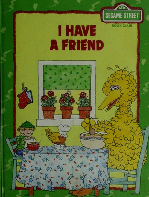 I Have a Friend (Sesame Street) front cover by Michaela Muntean, Marsha Winborn, ISBN: 030723133x