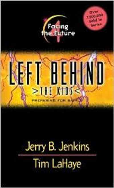 Facing the Future 4 Left Behind: The Kids front cover by Jerry B. Jenkins, Tim F. LaHaye, ISBN: 0842321969