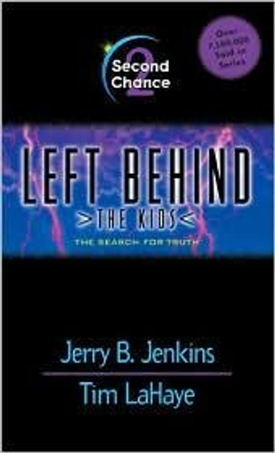 Second Chance 2 Left Behind: The Kids front cover by Jerry B. Jenkins, Tim F. Lahaye, ISBN: 0842321942