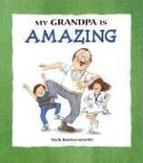 My Grandpa is Amazing (My Relative Series) front cover by Nick Butterworth, ISBN: 0763620572