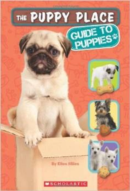 The Puppy Place: Guide to Puppies front cover by Ellen Miles, ISBN: 0545484332