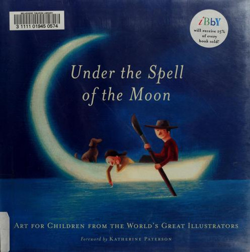 Under the Spell of the Moon: Art for Children from the World's Great Illustrators front cover by Patricia Aldana, ISBN: 0888995598