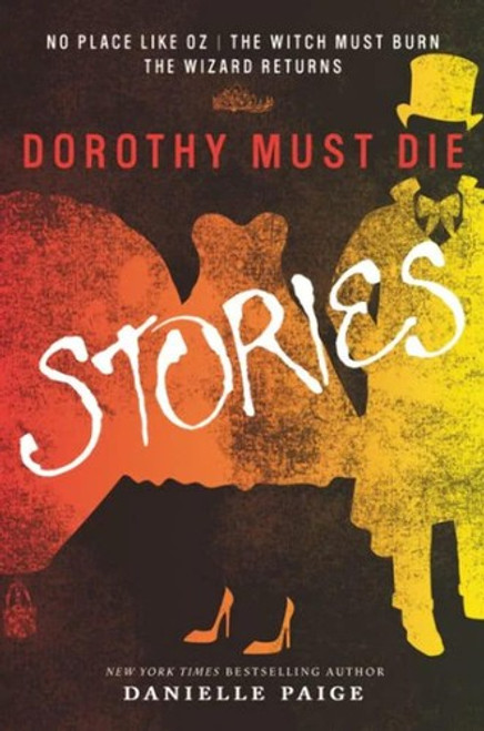 Dorothy Must Die: Stories front cover by Danielle Paige, ISBN: 0062280791