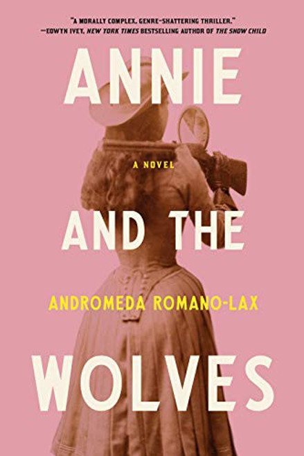 Annie and the Wolves front cover by Andromeda Romano-Lax, ISBN: 1641291699