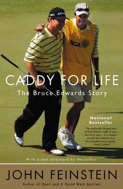 Caddy for Life: The Bruce Edwards Story front cover by John Feinstein, ISBN: 0316010863