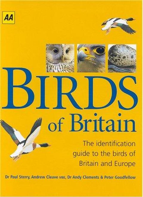 Birds of Britain : The Identification Guide to the Birds of Britain and Europe front cover by Paul Sterry,Andrew Cleave,Andy Clements,Peter Goodfellow, ISBN: 0749530685