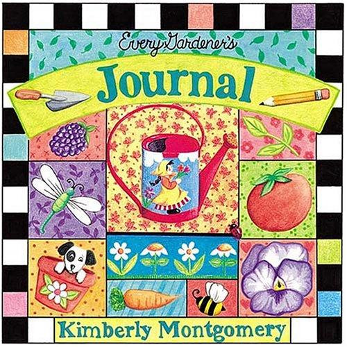 Every Gardener's Journal front cover by Kimberly Montgomery, ISBN: 0849995132