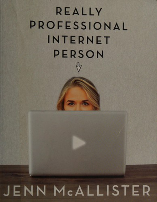 Really Professional Internet Person front cover by Jenn McAllister, ISBN: 0545861128