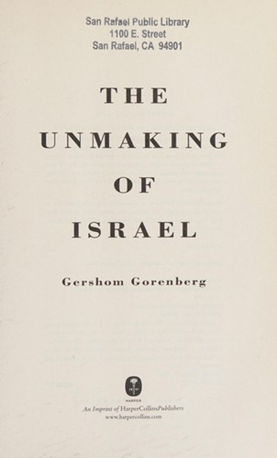 The Unmaking of Israel front cover by Gershom Gorenberg, ISBN: 0061985082