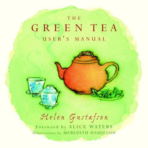 The Green Tea User's Manual front cover by Helen Gustafson, ISBN: 060960824X