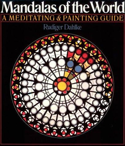 Mandalas of the World: a Meditating & Painting Guide front cover by Rudiger Dahlke, ISBN: 0806985267