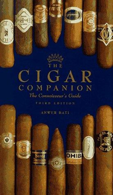 Cigar Companion : the Connoisseurs Guide front cover by Anwer Bati, Simon Chase, ISBN: 0762401427