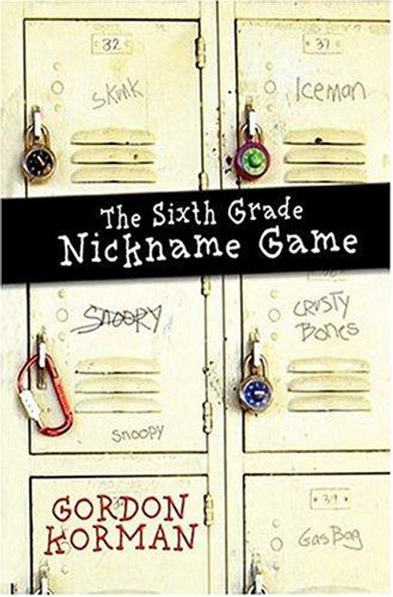 The 6th Grade Nickname Game front cover by Gordon Korman, ISBN: 0786851902