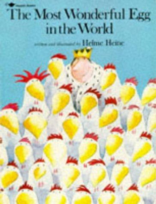 The Most Wonderful Egg in the World front cover by Helme Heine, ISBN: 0689711174