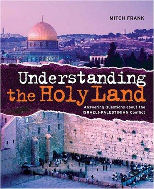 Understanding the Holy Land: Answering questions about the Israeli-Palestinian Conflict front cover by Mitch Frank, ISBN: 0670060321