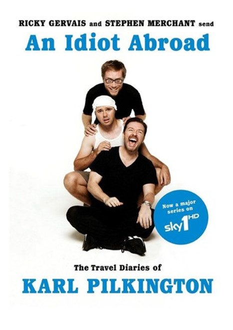 An Idiot Abroad: The Travel Diaries of Karl Pilkington front cover by Karl Pilkington, ISBN: 1847679277