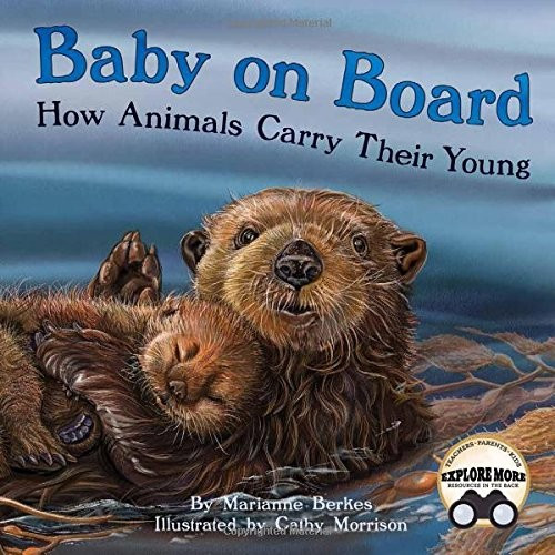 Baby on Board: An Engaging Baby Animal Book front cover by Marianne Berkes, ISBN: 1584695935