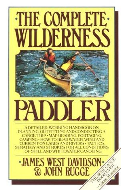 The Complete Wilderness Paddler front cover by James West Davidson,John Rugge, ISBN: 039471153X