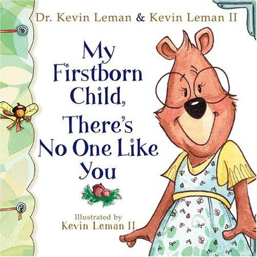 My Firstborn, There's No One Like You (Birth Order Book) front cover by Dr. Kevin Leman,Kevin II Leman, ISBN: 0800718291