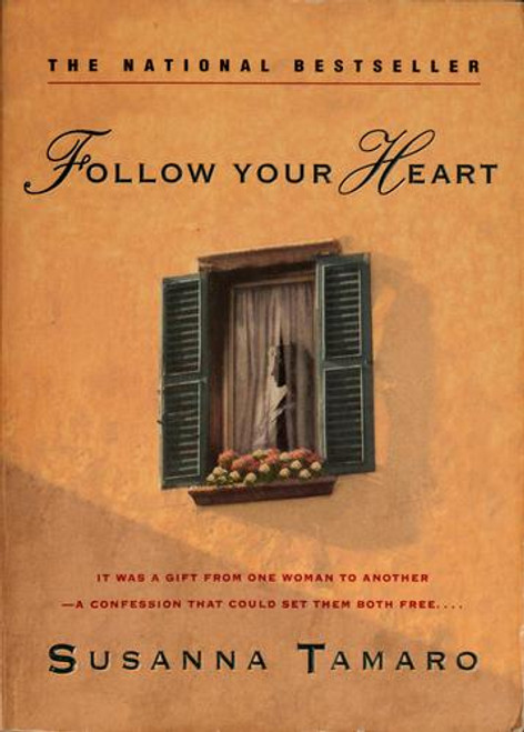 Follow Your Heart front cover by Susanna Tamaro, ISBN: 0385316577