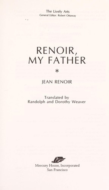 Renoir, My Father (The Lively Arts) front cover by Jean Renoir, ISBN: 0916515397