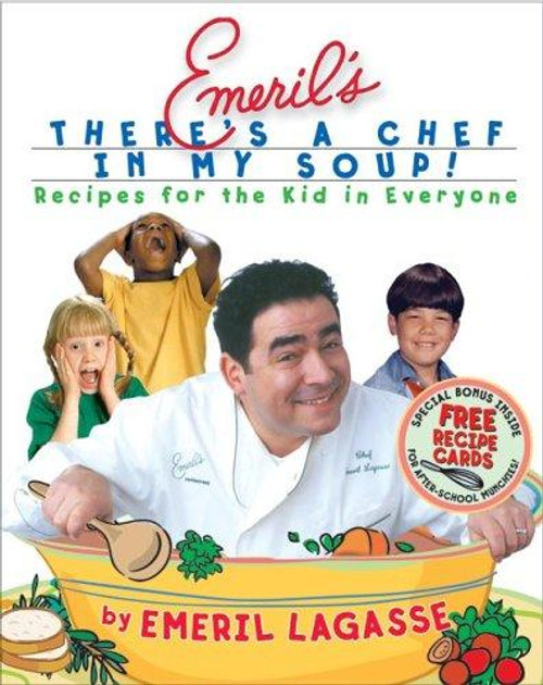 Emeril: There's a Chef In My Soup front cover by Emeril Lagasse, ISBN: 0688177069