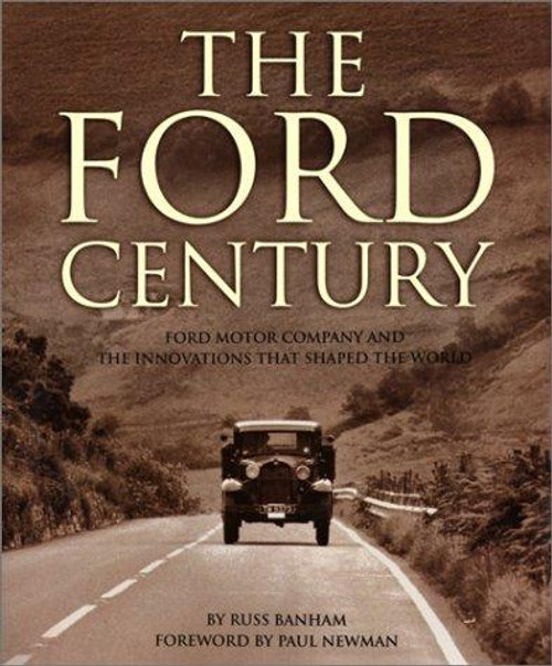 The Ford Century: Ford Motor Company and the Innovations that Shaped the World front cover by Russ Banham, ISBN: 1579652018
