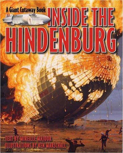 Inside the Hindenburg (Giant Cutaway Book) front cover by Mireille Majoor, ISBN: 0316123862