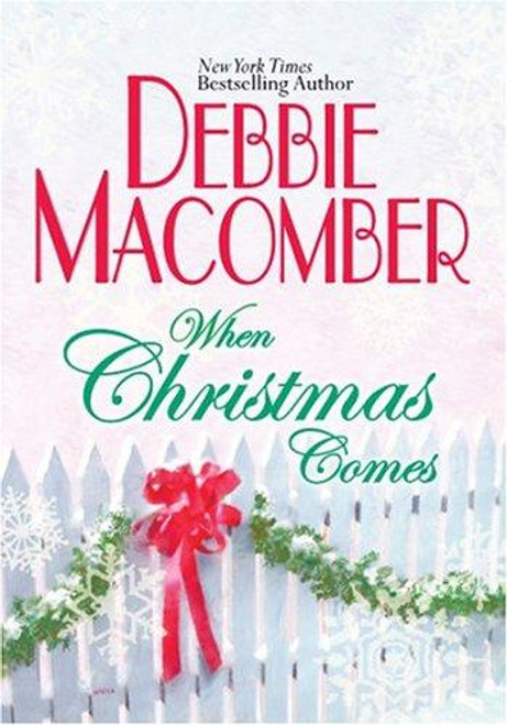 When Christmas Comes front cover by Debbie Macomber, ISBN: 0778320901