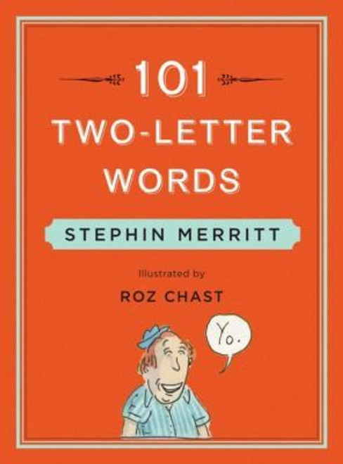 101 Two-Letter Words front cover by Stephin Merritt, ISBN: 0393240193