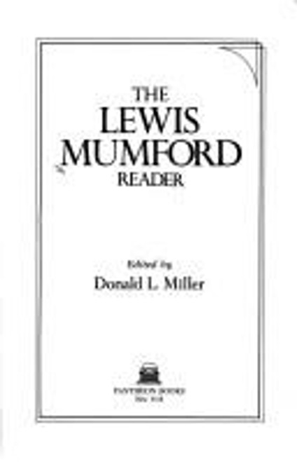The Lewis Mumford Reader front cover by Lewis Mumford, ISBN: 0394746309