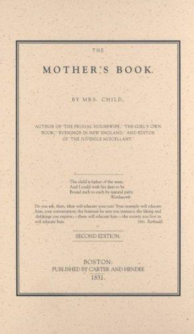 The Mother's Book front cover by Lydia Marie Child, Lydia Child, ISBN: 1557091242