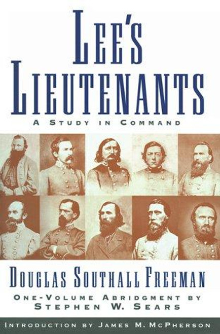 Lees Lieutenants (3 Volumes In One Abridged) : A Study in Command front cover by Douglas Southall Freeman, ISBN: 0684833093