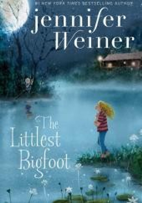 The Littlest Bigfoot (1) front cover by Jennifer Weiner, ISBN: 1481470744