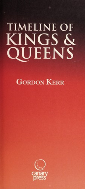 Timeline of Kings & Queens : From Charlemagne to Elizabeth II front cover by Gordon Kerr, ISBN: 143510868X