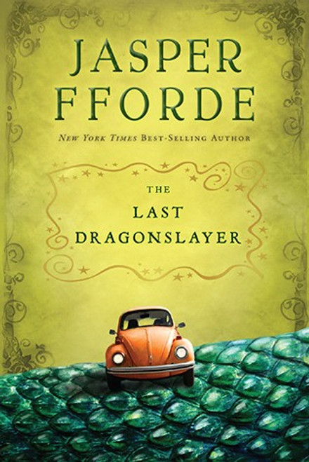 The Last Dragonslayer: The Chronicles of Kazam, Book 1 front cover by Jasper Fforde, ISBN: 0544104714