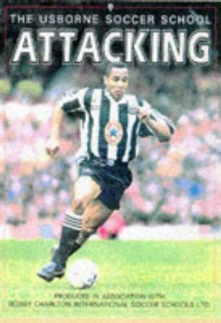 Attacking (Soccer School Series) front cover by Richard Dungworth, ISBN: 074602911X