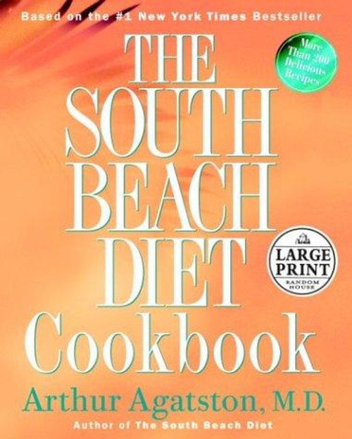 The South Beach Diet Cookbook front cover by Arthur S. Agatston, ISBN: 0375433430