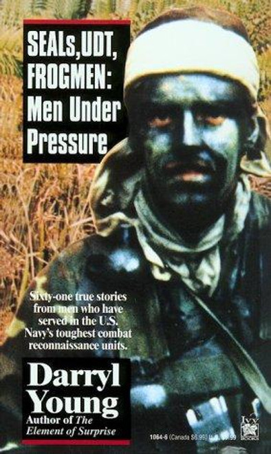 Seals, UDT, Frogmen: Men Under Pressure front cover by Darryl Young, ISBN: 0804110646