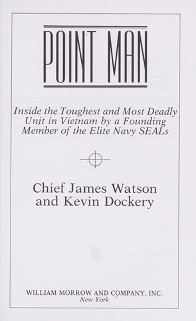 Point Man: Inside the Toughest and Most Deadly Unit in Vietnam by a Founding Member of the Elite Navy Seals front cover by James Watson, Kevin Dockery, ISBN: 0688122124