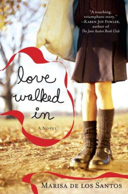 Love Walked In front cover by Marisa De Los Santos, ISBN: 0452287898