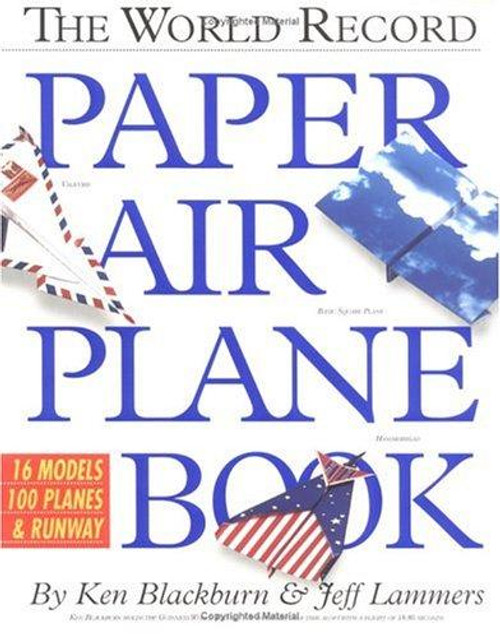 The World Record Paper Airplane Book front cover by Ken Blackburn,Jeff Lammers, ISBN: 1563056313